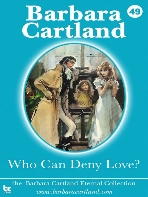 Title details for Who Can Deny Love by Barbara Cartland - Wait list